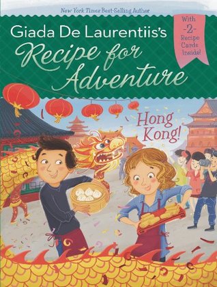 Hong Kong! (Recipe for Adventure, #3)