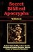 Secret Biblical Apocrypha - Volume 1 by Shawn Conners
