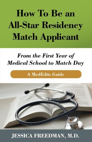 How To Be an All-Star Residency Match Applicant (Kindle Edition)