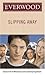 Slipping Away (Everwood, #5)