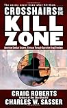 Crosshairs on the Kill Zone: American Combat Snipers, Vietnam through Operation Iraqi Freedom