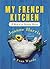 My French Kitchen: A Book o...