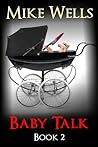 Baby Talk, Book 2 by Mike Wells