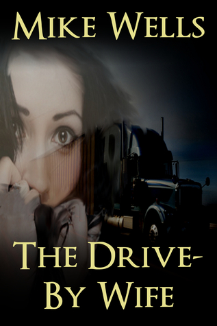 The Drive-By Wife (Kindle Edition)