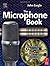 The Microphone Book by John M. Eargle