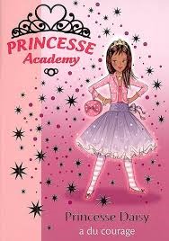 Princesse Daisy a du Courage (Princesse Academy, Tome 3)