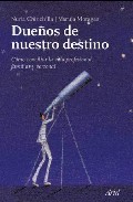 Dueños de nuestro destino. Cómo conciliar la vida profesional, familiar y personal.