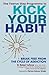 Kick Your Habit: Break Free from the Cycle of Addiction