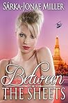 Between the Sheets (The Between Boyfriends Series #2) Between the Sheets (The Between Boyfriends Series #2)