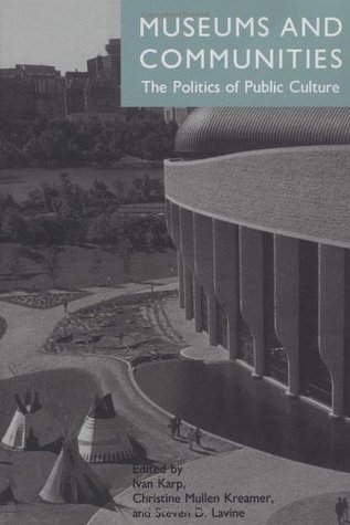 Museums and Communities: The Politics of Public Culture (Paperback)