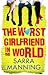 The Worst Girlfriend in the...