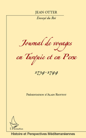 Journal de voyage en Turquie et en Perse, 1734 - 1744 (Paperback)