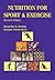 Nutrition for Sport and Exercise: .