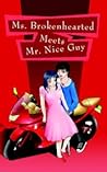 Ms. Brokenhearted Meets Mr. Nice Guy Ms. Brokenhearted Meets Mr. Nice Guy