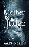 Mother Be the Judge