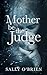 Mother Be the Judge