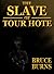 The Slave of Tour Hote by Bruce Burns