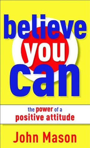 Believe You Can: The Power of a Positive Attitude (Mass Market Paperback)