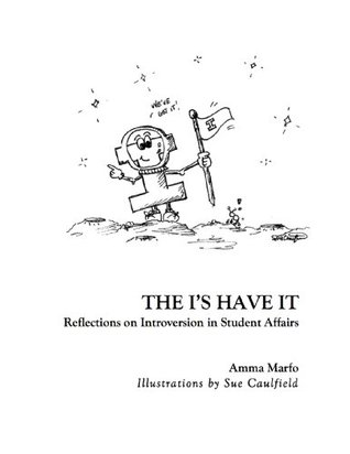 The I's Have It: Reflections on Introversion in Student Affairs (Kindle Edition)