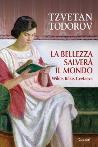La bellezza salverà il mondo: Wilde, Rilke, Cvetaeva (Paperback)