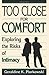 Too Close For Comfort: Exploring The Risks Of Intimacy