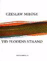 Vid flodens strand by Czesław Miłosz