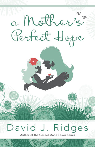 A Mother's Perfect Hope (Paperback)
