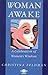Woman Awake: A Celebration of Women's Wisdom