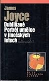 Dubliňané / Portrét umělce v jinošských letech by James Joyce
