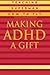 Making ADHD a Gift