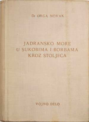 Jadransko more u sukobima i borbama kroz stoljeća