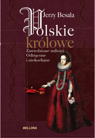 Polskie królowe. Zawiedzione miłości