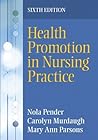 Health Promotion in Nursing Practice (6th Edition) Health Promotion in Nursing Practice (6th Edition)