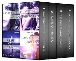 Imperfectly Yours Volumes 1-4: Imperfectly Yours / His Diversion / Of Fear and Fate / Hard to Love You (Imperfectly Yours, #1-4)