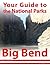 Your Guide to Big Bend National Park