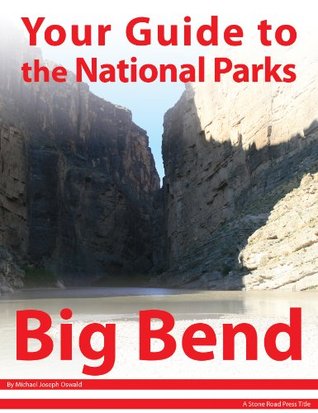 Your Guide to Big Bend National Park (Kindle Edition)