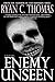 Enemy Unseen by Ryan C. Thomas