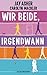 Wir beide, irgendwann