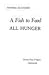 A Fish to Feed All Hunger