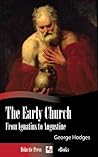 The Early Church - From Ignatius to Augustine (Illustrated) Book cover for The Early Church - From Ignatius to Augustine (Illustrated)