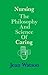 Nursing: The Philosophy and...