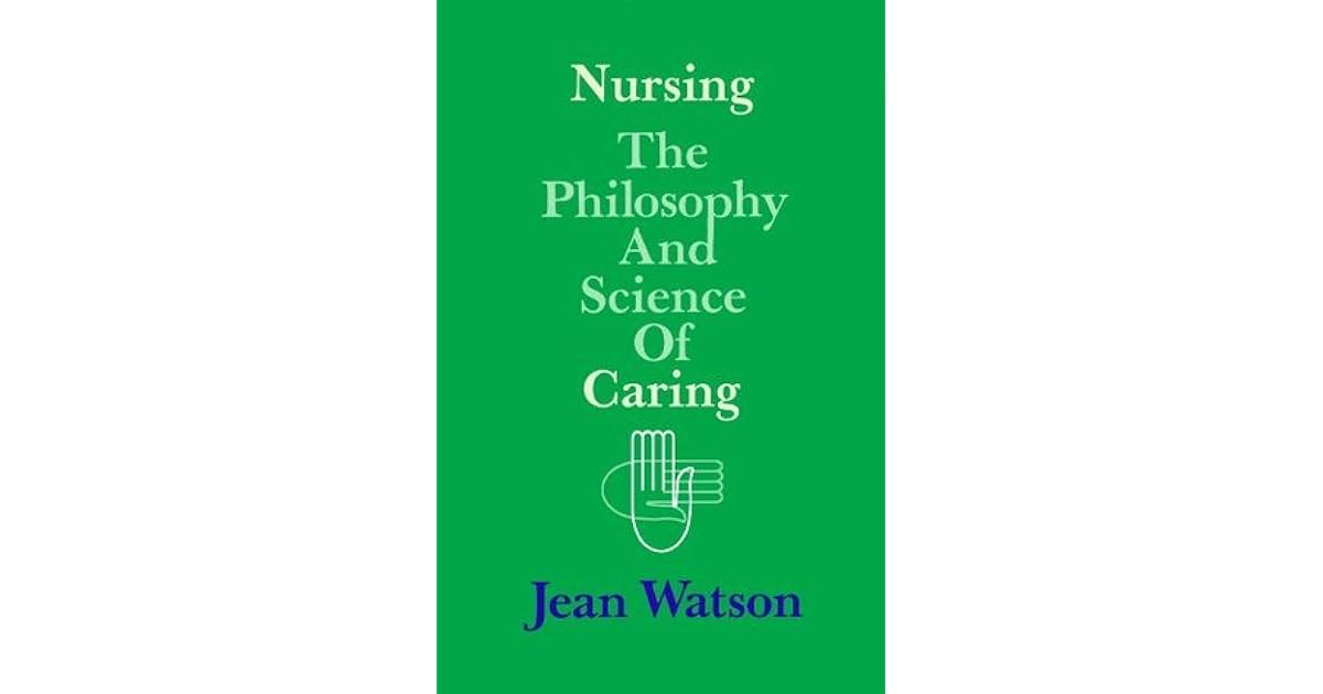 Nursing The Philosophy and Science of Caring by Jean Watson
