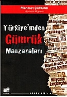 Türkiyem'den Gümrük Manzaraları