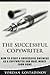 Copywriting: The Successful Copywriter - How To Start A Successful Business As a Copywriter And Make Money From Home