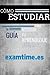Cómo Estudiar: La Guía Para...