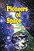 Pioneers of Space