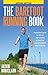The Barefoot Running Book: A Practical Guide to the Art and Science of Barefoot and Minimalist Shoe Running