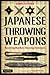 Japanese Throwing Weapons by Daniel Fletcher