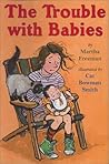 The Trouble with Babies by Martha Freeman The Trouble with Babies by Martha Freeman