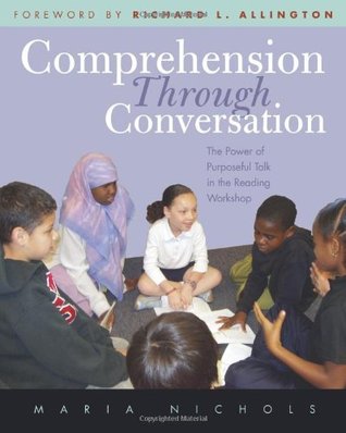 Comprehension Through Conversation: The Power of Purposeful Talk in the Reading Workshop (CrossCurrents Series)